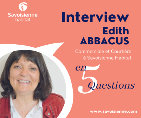 INTERVIEW - Edith ABBACUS , Commerciale et Courtière à Savoisienne Habitat