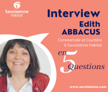 INTERVIEW - Edith ABBACUS , Commerciale et Courtière à Savoisienne Habitat
